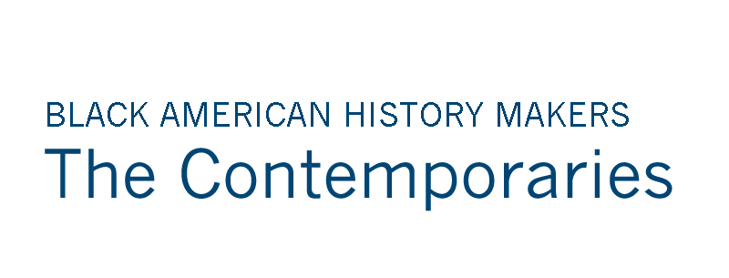 Black American History Makers - The Contemporaries