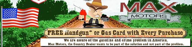 Max Motors: Free handgun or Gas Card with every purchase